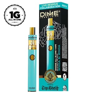 Dime industries - WHOA SI WHOA | LIVE RESERVE | AIO | 1G | INDICA